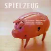 Spielzeug album lyrics, reviews, download