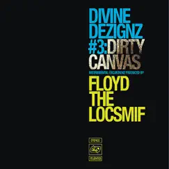Divine Dezignz 3: Dirty Canvas by Floyd the Locsmif album reviews, ratings, credits