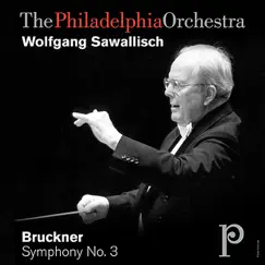 Bruckner: Symphony No. 3 In D Minor by The Philadelphia Orchestra & Wolfgang Sawallisch album reviews, ratings, credits