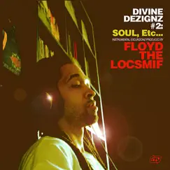 Divine Dezignz #2: Soul, Etc. by Floyd the Locsmif album reviews, ratings, credits