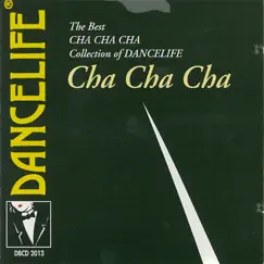 The Best Cha Cha Cha Collection of Dancelife by Ballroom Orchestra & Singers album reviews, ratings, credits