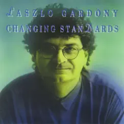 Changing Standards by Laszlo Gardony album reviews, ratings, credits