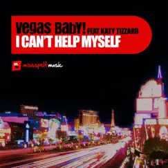 I Can't Help Myself (Remixes) [feat. Katy Tizzard] by Vegas Baby album reviews, ratings, credits