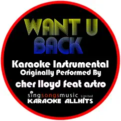 Want U Back (Originally Performed By Cher Lloyd Feat Astro) [Instrumental Version] Song Lyrics