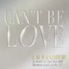 Can't Be Love - Single album lyrics, reviews, download