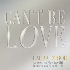 Can't Be Love - Single by Laura Izibor album reviews, ratings, credits