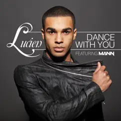 Dance With You (Remixes) [feat. Mann] - Single by Lucien album reviews, ratings, credits