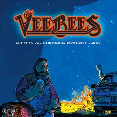 Get It In Ya + Fair Dinkum Rock'n'Roll + More by The VeeBees album reviews, ratings, credits