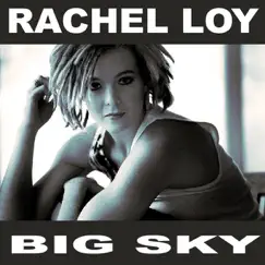 Big Sky by Rachel Loy album reviews, ratings, credits