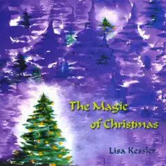 The Magic of Christmas by Lisa Kessler album reviews, ratings, credits