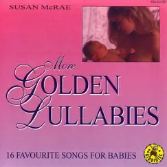 More Golden Lullabies - 16 Favourite Songs for Babies by Susan McRae album reviews, ratings, credits
