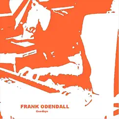 Goodbye - Single by Frank Odendall album reviews, ratings, credits