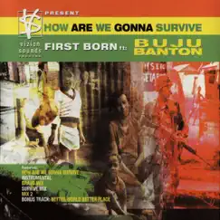 How Are We Gonna Survive by First Born & Buju Banton album reviews, ratings, credits