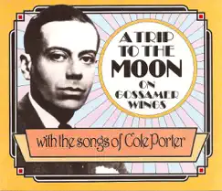 A Trip to the Moon On Gossamer Wings... Cole Porter by Various Artists album reviews, ratings, credits
