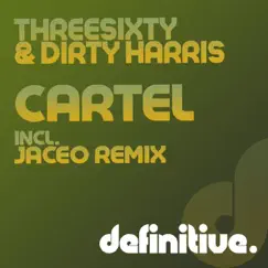 Cartel - Single by ThreeSixty & Dirty Harris album reviews, ratings, credits