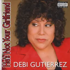 He's Not Your Girlfriend by Debi Gutierrez album reviews, ratings, credits