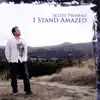 I Stand Amazed album lyrics, reviews, download