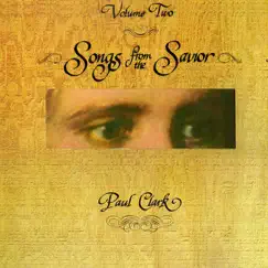 Songs from the Savior Volume Two by Paul Clark album reviews, ratings, credits