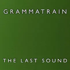 The Last Sound - Single by Grammatrain album reviews, ratings, credits