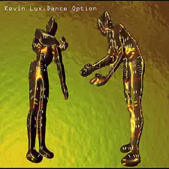 Dance Option - 2010 Remaster by Kevin Lux album reviews, ratings, credits