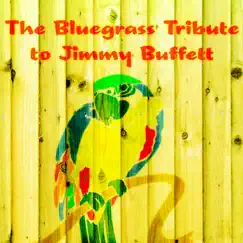 Bluegrass Tribute to Jimmy Buffett by Pickin' On Series album reviews, ratings, credits