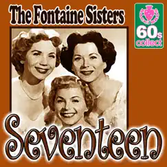 Seventeen (Digitally Remastered) - Single by The Fontane Sisters album reviews, ratings, credits