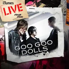 ITunes Live from SoHo - EP by The Goo Goo Dolls album reviews, ratings, credits