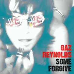 Some Forgive by Gaz Reynolds album reviews, ratings, credits