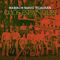 Ojos Españoles by Mariachi Nuevo Tecalitlán album reviews, ratings, credits