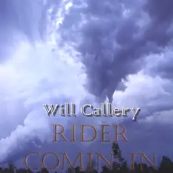Rider Comin' In by Will Callery album reviews, ratings, credits