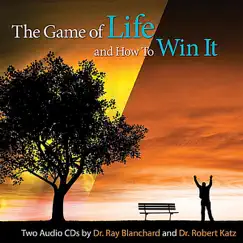 The Game of Life and How to Win It by Dr. Ray Blanchard & Dr. Robert Katz album reviews, ratings, credits