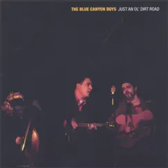 Just an Ol' Dirt Road by The Blue Canyon Boys album reviews, ratings, credits