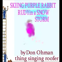 Skiing Purple Rabbit Rudy in a Snow Storm Song Lyrics