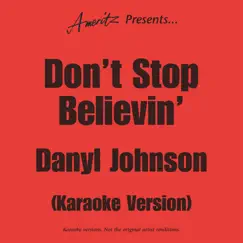 Don't Stop Believin' (In The Style Of Danyl Johnson) Song Lyrics