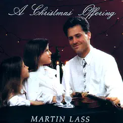 A Christmas Offering by Martin Lass album reviews, ratings, credits