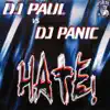 Hate! (DJ Paul vs. DJ Panic) - Single album lyrics, reviews, download