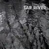 Tar River - Single album lyrics, reviews, download