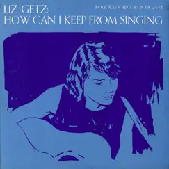 How Can I Keep from Singing by Liz Getz album reviews, ratings, credits