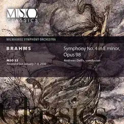 Brahms: Symphony No. 4 In E Minor, Op. 98 by Milwaukee Symphony Orchestra & Andreas Delfs album reviews, ratings, credits