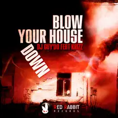 Blow your House Down feat. Krizz - Single by Guy'Do album reviews, ratings, credits