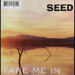Take Me In by Seed album reviews, ratings, credits