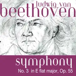 Ludwig van Beethoven: Symphony No. 3 in E flat major, Op. 55 „Eroica“ by The Fine Classical Orchestra & The Fine Classical Orchesta album reviews, ratings, credits