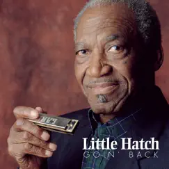 Goin' Back by Little Hatch album reviews, ratings, credits