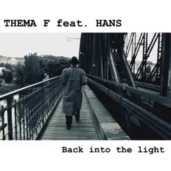 Back Into the Light (feat. Hans!) - Single by Thema F album reviews, ratings, credits