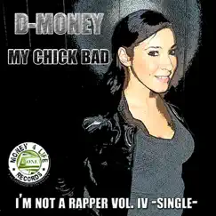 My Chick Bad - Single by D-Money album reviews, ratings, credits