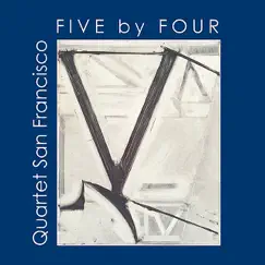 Five By Four - EP by Quartet San Francisco album reviews, ratings, credits