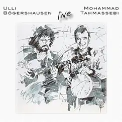 Live with Mohammad Tahmassebi by Ulli Boegershausen album reviews, ratings, credits