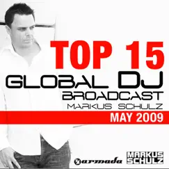Global DJ Broadcast Top 15 - May 2009 (Compiled By Markus Schulz) by Markus Schulz album reviews, ratings, credits