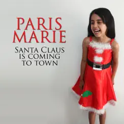 Santa Claus Is Coming to Town - Single by Paris Marie album reviews, ratings, credits
