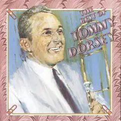The Best of Tommy Dorsey (Remastered) by Tommy Dorsey album reviews, ratings, credits